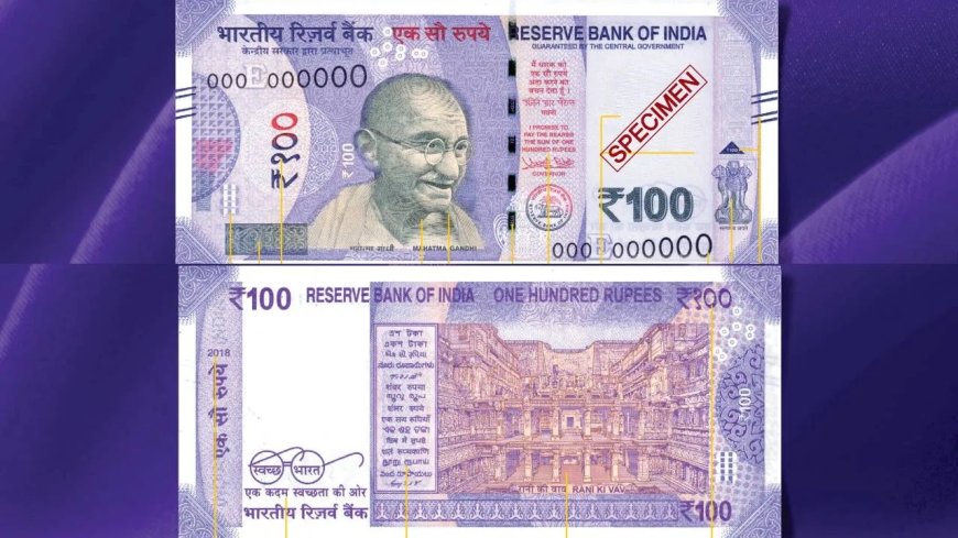 ಹೊಸ 100 ರೂ ಮತ್ತು 200 ರೂ ನೋಟುಗಳ ಬಿಡುಗಡೆ